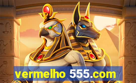 vermelho 555.com